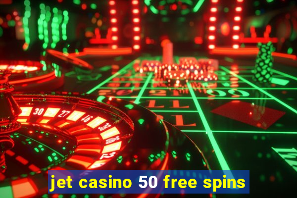 jet casino 50 free spins